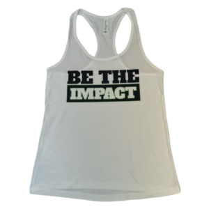 Impact Elite Be the Impact White Bella Canvas Racerback Shirt